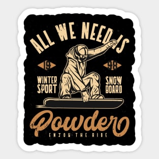 All We Need Is Powder Sticker